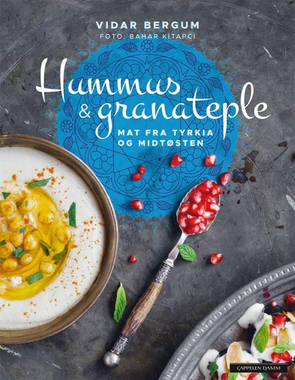 Hummus & granateple – Mat fra Tyrkia og Midtøsten / Vidar Bergum / Et kjøkken i Istanbul